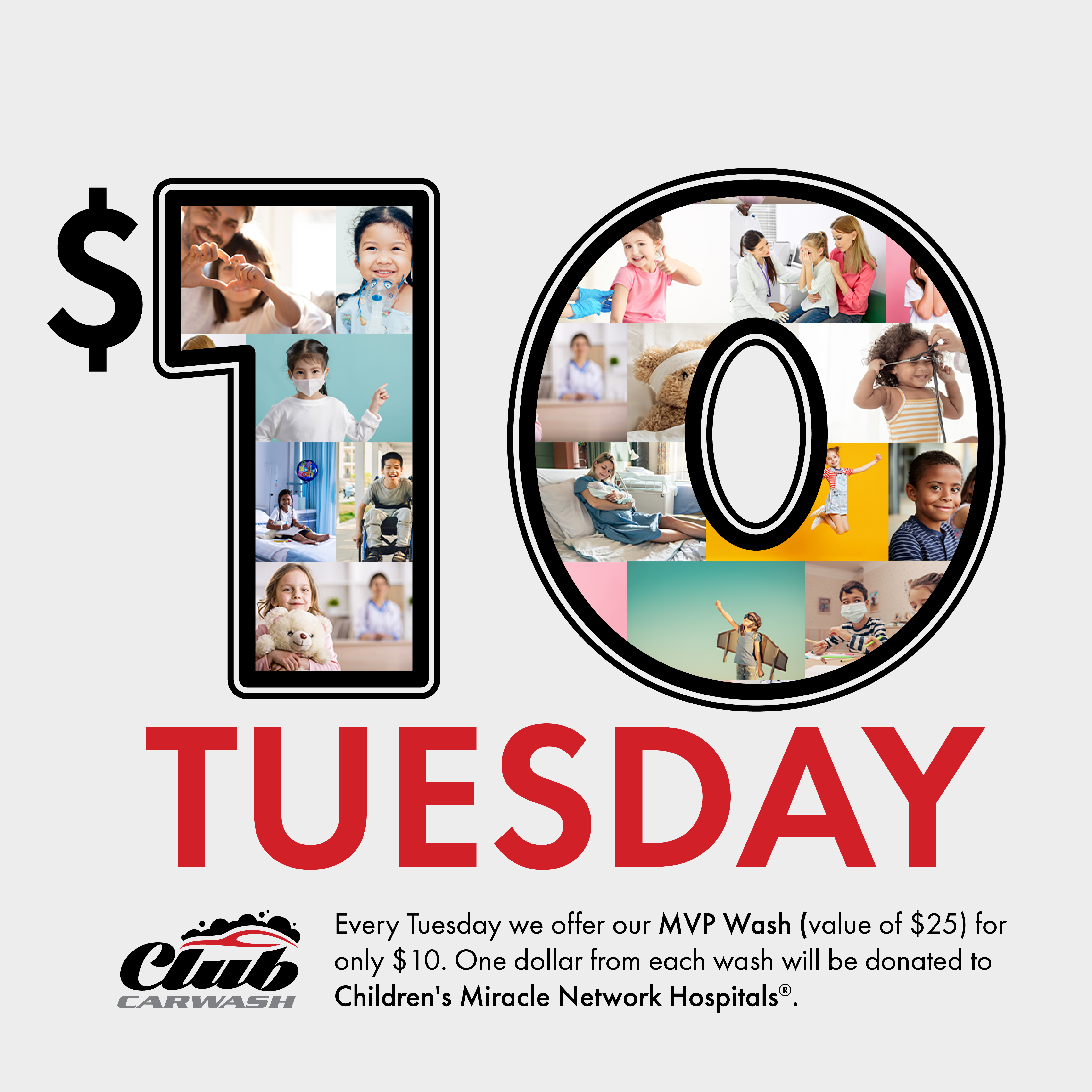 10 dollar tuesdays offers our MVP wash for only 10 dollars (25 dollar value) and 1 dollar is donated to childrens miracle network
